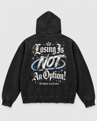 Losing Is Not An Option hoodie - Black Back